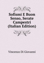 Sofismi E Buon Senso, Serate Campestri (Italian Edition)