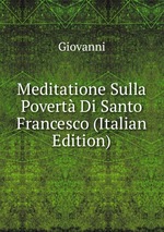 Meditatione Sulla Povert Di Santo Francesco (Italian Edition)