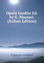 Opere Inedite Ed. by G. Massari. (Italian Edition)