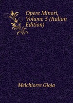 Opere Minori, Volume 5 (Italian Edition)