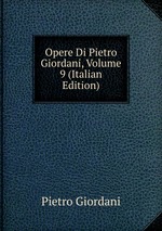 Opere Di Pietro Giordani, Volume 9 (Italian Edition)