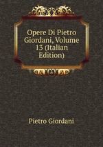 Opere Di Pietro Giordani, Volume 13 (Italian Edition)