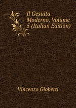 Il Gesuita Moderno, Volume 5 (Italian Edition)