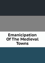 Emanicipation Of The Medieval Towns