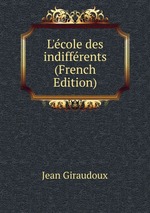 L`cole des indiffrents (French Edition)