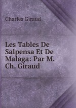 Les Tables De Salpensa Et De Malaga: Par M. Ch. Giraud