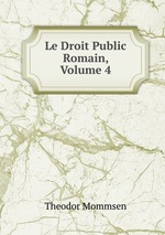Le Droit Public Romain, Volume 4
