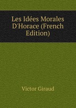 Les Ides Morales D`Horace (French Edition)