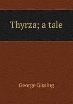Thyrza; a tale