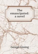The emancipated: a novel