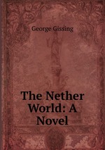 The Nether World: A Novel