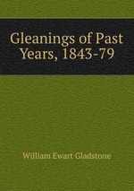 Gleanings of Past Years, 1843-79