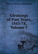 Gleanings of Past Years, 1843-78, Volume 7