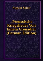 . Preussische Kriegslieder Von Einem Grenadier (German Edition)