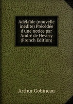 Adlade (nouvelle indite) Prcde d`une notice par Andr de Hevesy (French Edition)