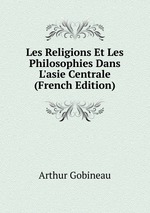 Les Religions Et Les Philosophies Dans L`asie Centrale (French Edition)