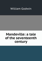 Mandeville: a tale of the seventeenth century
