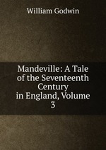 Mandeville: A Tale of the Seventeenth Century in England, Volume 3