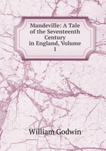 Mandeville: A Tale of the Seventeenth Century in England, Volume 1