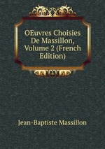 OEuvres Choisies De Massillon, Volume 2 (French Edition)