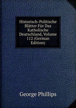 Historisch-Politische Bltter Fr Das Katholische Deutschland, Volume 112 (German Edition)