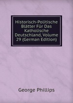 Historisch-Politische Bltter Fr Das Katholische Deutschland, Volume 29 (German Edition)