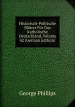 Historisch-Politische Bltter Fr Das Katholische Deutschland, Volume 42 (German Edition)