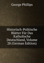 Historisch-Politische Bltter Fr Das Katholische Deutschland, Volume 28 (German Edition)