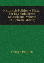 Historisch-Politische Bltter Fr Das Katholische Deutschland, Volume 22 (German Edition)