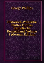 Historisch-Politische Bltter Fr Das Katholische Deutschland, Volume 1 (German Edition)