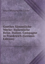 Goethes Smmtliche Werke