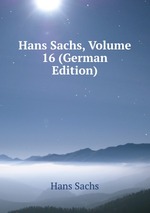 Hans Sachs, Volume 16 (German Edition)