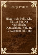 Historisch-Politische Bltter Fr Das Katholische Deutschland, Volume 12 (German Edition)