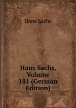 Hans Sachs, Volume 181 (German Edition)