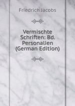 Vermischte Schriften: Bd. Personalien (German Edition)