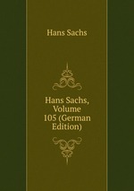 Hans Sachs, Volume 105 (German Edition)