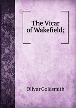 The Vicar of Wakefield;