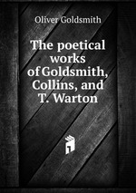The poetical works of Goldsmith, Collins, and T. Warton