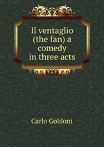 Il ventaglio (the fan) a comedy in three acts