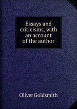 Essays and criticisms, with an account of the author