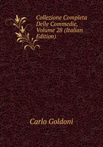 Collezione Completa Delle Commedie, Volume 28 (Italian Edition)