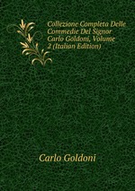 Collezione Completa Delle Commedie Del Signor Carlo Goldoni, Volume 2 (Italian Edition)