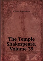 The Temple Shakespeare, Volume 39