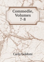 Commedie, Volumes 7-8