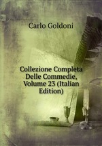 Collezione Completa Delle Commedie, Volume 23 (Italian Edition)