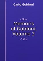 Memoirs of Goldoni, Volume 2