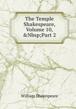 The Temple Shakespeare, Volume 10,&Nbsp;Part 2