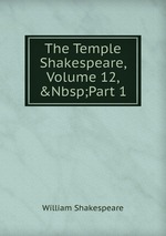 The Temple Shakespeare, Volume 12,&Nbsp;Part 1