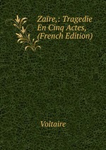 Zare,: Tragedie En Cinq Actes, (French Edition)