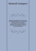 Weltanschauungslehre: Ein Versuch Die Hauptprobleme Der Allgemeinen Theoretischen Philosophie Geschichtlich Zu Entwickeln Und Sachlich Zu Bearbeiten, Volume 2 (German Edition)